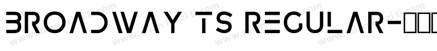 Broadway TS Regular字体转换